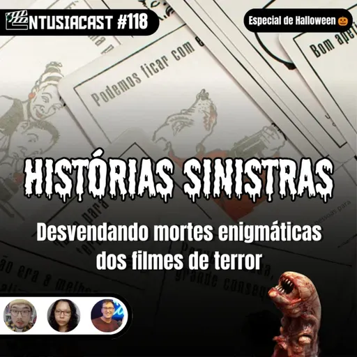 Desvendando mortes enigmáticas dos filmes de terror (Histórias Sinistras) - EntusiaCast #118