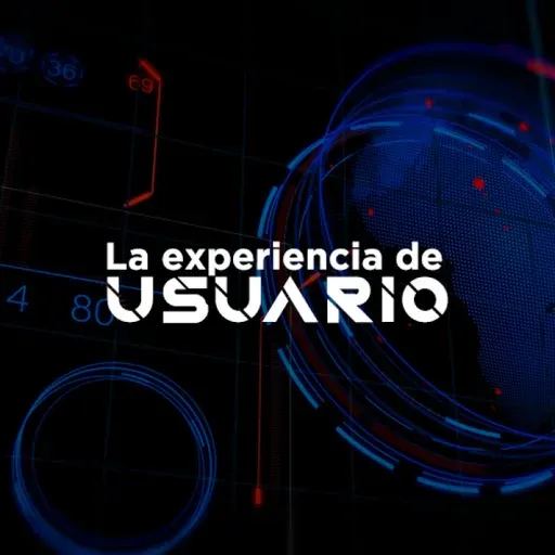 S02xEp18 | La experiencia de usuario