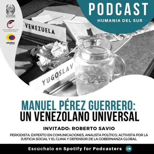 Manuel Pérez Guerrero: Un venezolano universal. Con Roberto Savio.