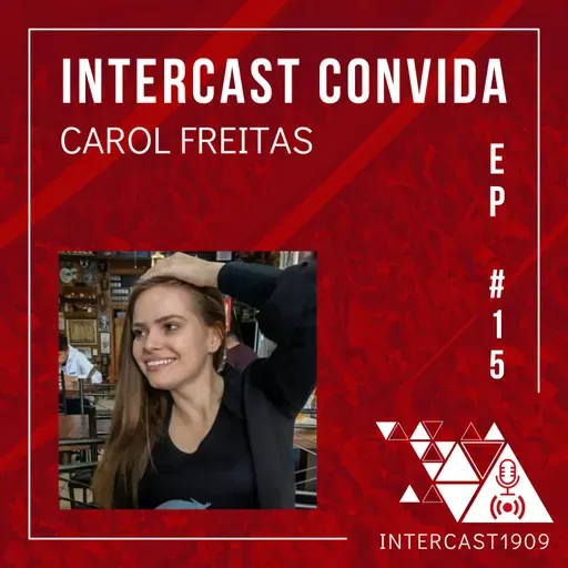 INTERCAST CONVIDA #15- Carol Freitas e Futebol Feminino