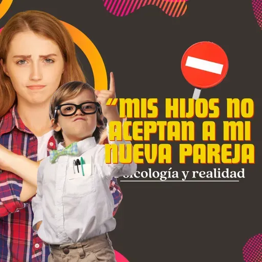 “Mis hijos no aceptan a mi nueva pareja”