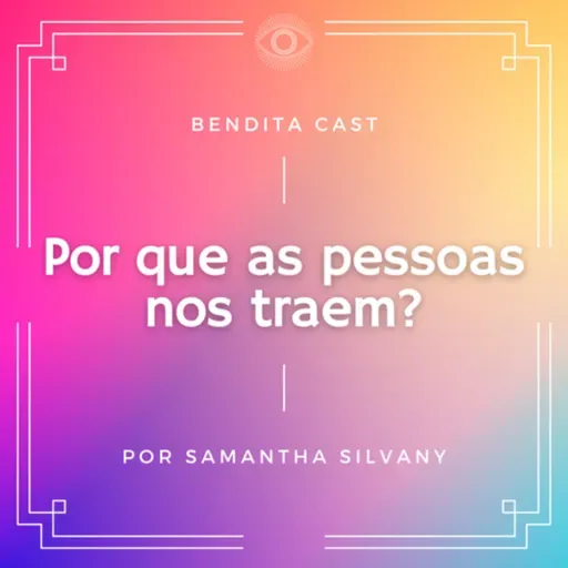 #67 - Como lidar com decepções