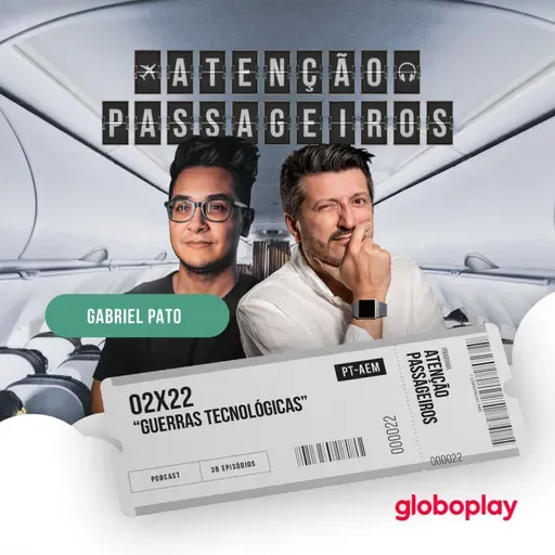 “Guerras Tecnológicas" - com Gabriel Pato