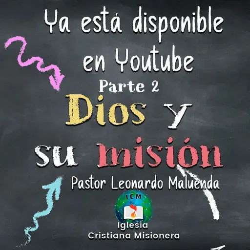 "Dios y su misión" Parte 2. Pastor Maluenda - Predicación del 11/04/2021