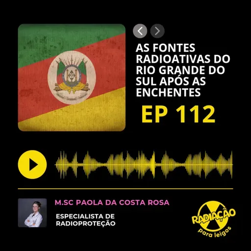 RadOn#112 - As fontes radioativas do Rio Grande do Sul após as Enchentes