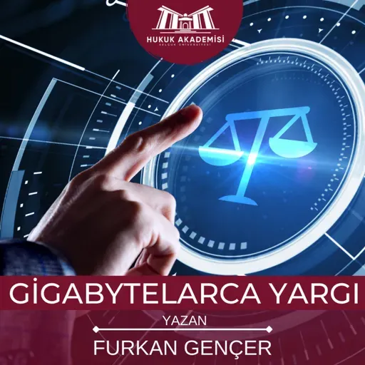 Hukuk Akademisi BLOG | Gigabytelarca Yargı