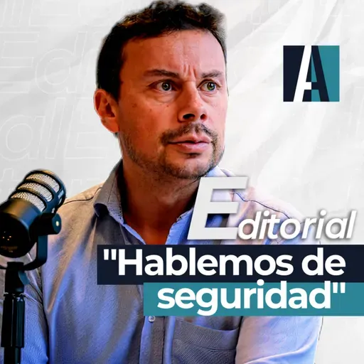 Editorial Hassan Nassar - Hablemos de seguridad…