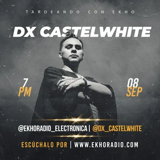 ANOCHECIENDO CON EKHO -  DX_CASTELWHITE