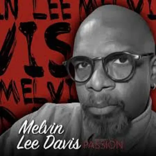 EP 67: Melvin Lee Davis of Output/Input