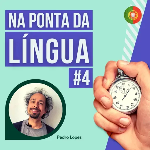 🇵🇹 Na Ponta da Língua #4 | Pedro Lopes