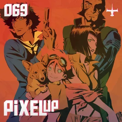 #69 - Cowboy Bebop: See You In Space Cowboy!