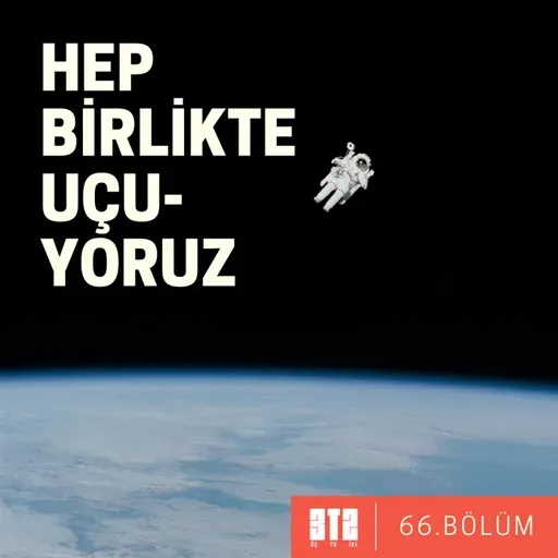 3te2. BÖLÜM 66 - Hep Birlikte Uçuyoruz