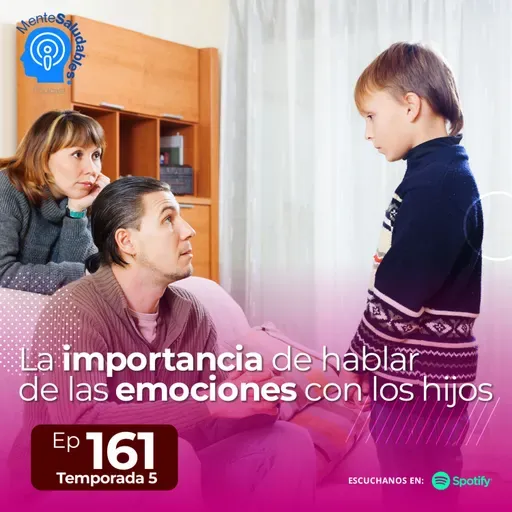 161.- La importancia de hablar de las emociones con los hijos