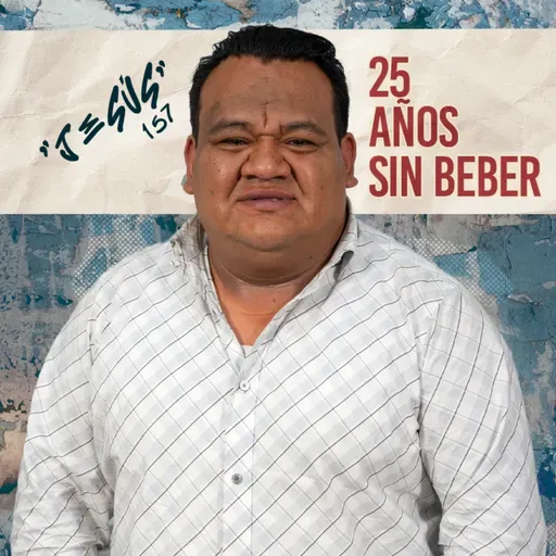 157. 25 AÑOS SIN BEBER: La historia real de un alcohólico en recuperación / Jesús