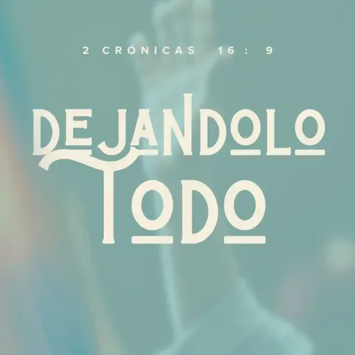 DEJANDOLO TODO