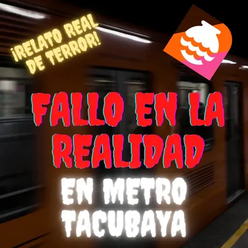 FALLO EN LA REALIDAD EN METRO TACUBAYA - RELATO de TERROR #Paranormal