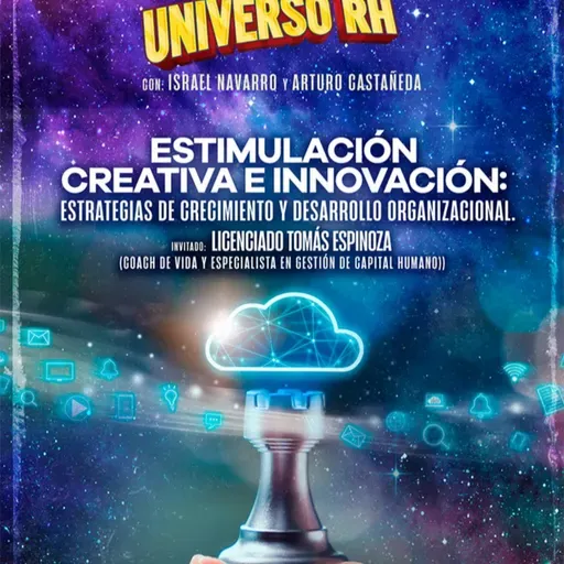 Episodio 14 T5 Estimulacion creativa e innovacion para el crecimiento y desarrollo organizacional