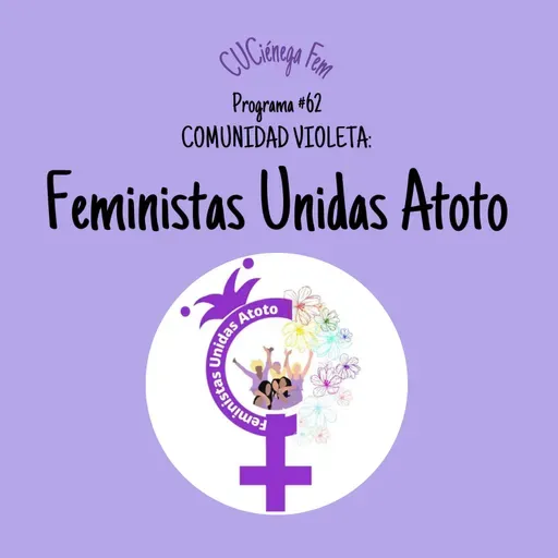 Comunidad Violeta #8: Feministas Unidas Atoto - Programa 62