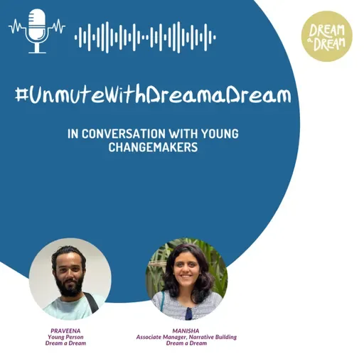 #UnmuteWithDreamaDream EP 23: In Conversation with Praveena