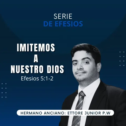 Efesios 5:1-2| Imitemos a nuestro Dios | IBHV