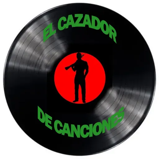 Programa #31 El Cazador De Canciones - T. 12 08/04/23 (SEX)