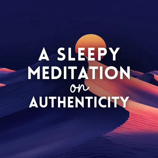 A Sleepy Meditation on Authenticity