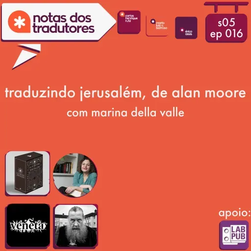 S5 EP 016 - TRADUZINDO JERUSALÉM, DE ALAN MOORE - COM MARINA DELLA VALLE