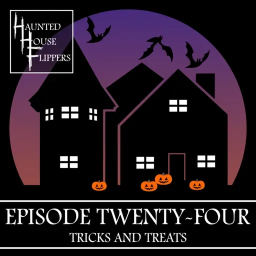 24 - Tricks and Treats