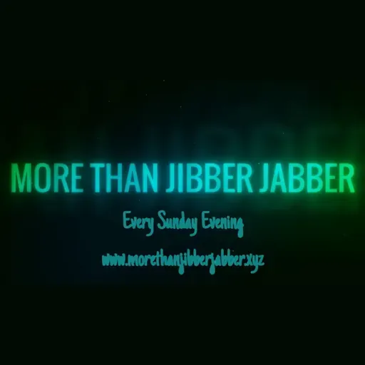 MORE THAN JIBBER JABBER E43