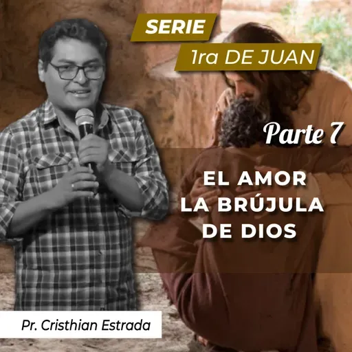 EL AMOR LA BRÚJULA DE DIOS (1 JUAN 3:18)