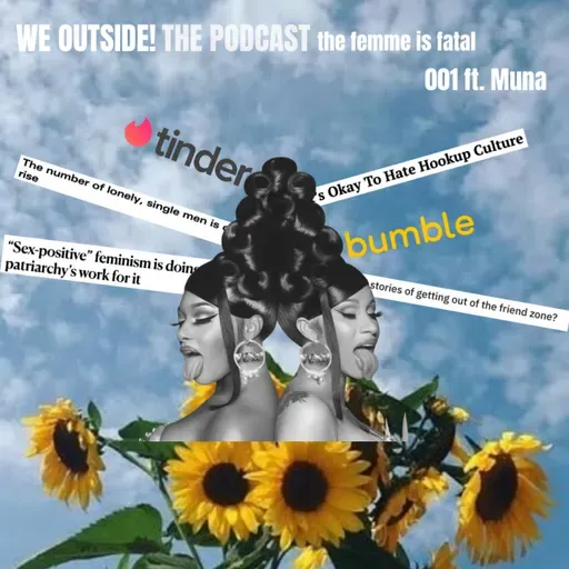 We Outside The Podcast - Femme Fatale