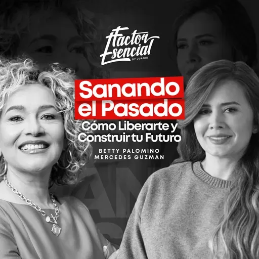 EP #119 - Sanando el Pasado: Cómo Liberarte y Construir tu Futuro