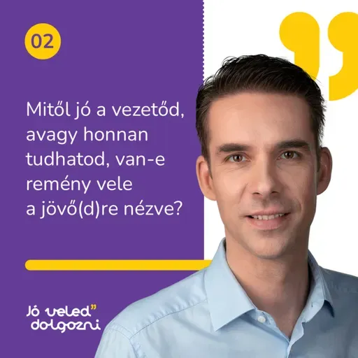 Mitől jó a vezetőd, avagy honnan tudhatod, van-e remény vele a jövő(d)re nézve?