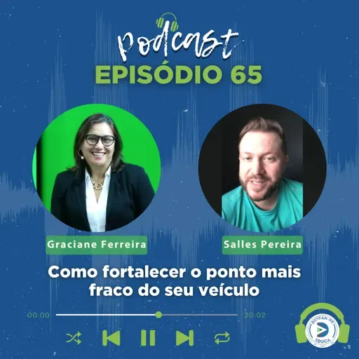 EPISÓDIO 65: Como fortalecer o ponto mais fraco do seu veículo