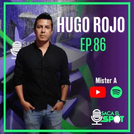 Saca el Spot - ep. 86 - HUGO ROJO