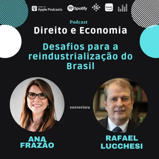 EP#113: Desafios para a reindustrialização do Brasil, com Rafael Lucchesi