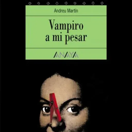 Vampiro a mi pesar - Andreu Martin Farrero