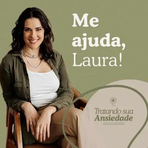 EP 18 - 2024 Me Ajuda, Laura - Tratamento com medicamento