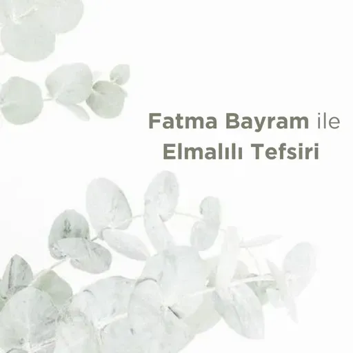 Elmalılı Tefsiri: Fetih Suresi 16. Bölüm I 19.-21. Ayet