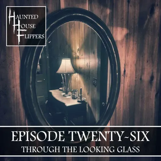 26 - Through the Looking Glass