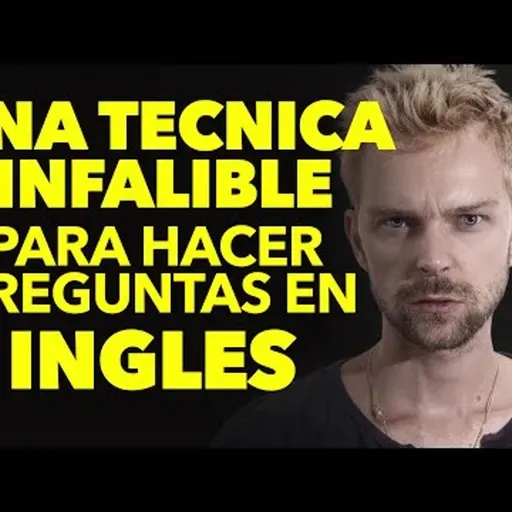 006. LA FORMA MAS FACIL DE HABLAR Y HACER PREGUNTAS EN INGLES SIN ERRORES