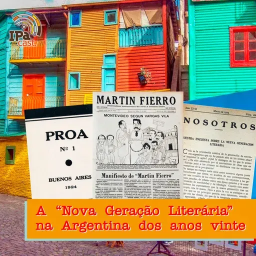 IPACast #047 A "Nova Geração Literária" na Argentina dos anos vinte