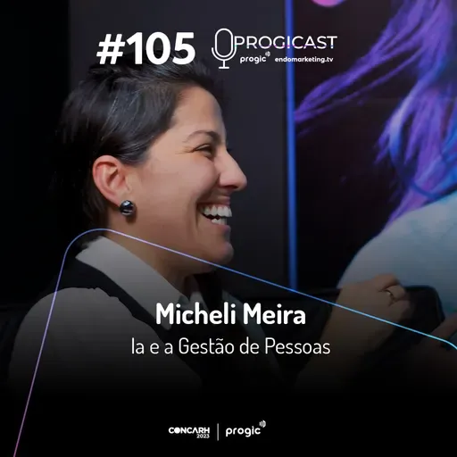 #105 Progicast – IA e Gestão de Pessoas com Micheli Meira – Edição Especial CONCARH