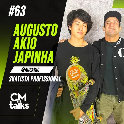 Augusto Akio (Japinha) - CMTalks #63