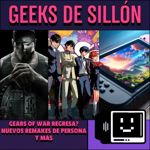 T01E57 | Gears of War 6, Leaks de Nintendo Switch y Nuevos Remakes de Persona 🎮💥🕵️