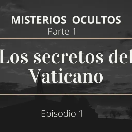 Misterios Ocultos Parte 1 / Episodio 1