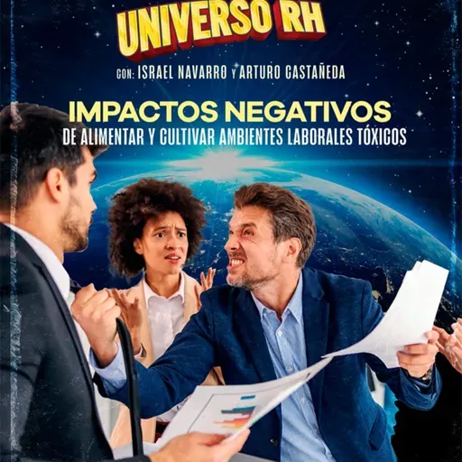 Episodio 13 T5 Impactos Negativos de Ambientes Laborales Tóxicos