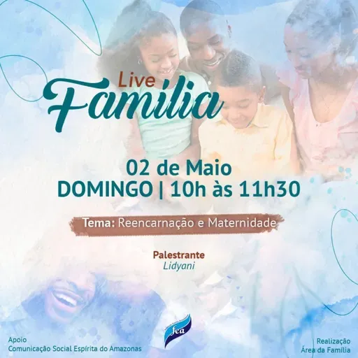 Live Área da Família - Reencarnação e Maternidade