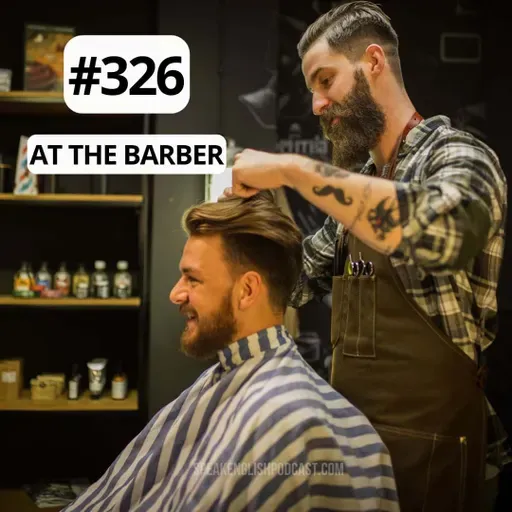 #326 Going to the Barber: English Vocabulary and Phrases