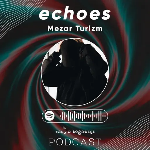 echoes | Mezar Turizm ile spontane yaşama sanatı